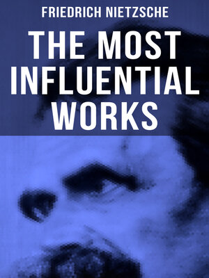 cover image of The Most Influential Works of Friedrich Nietzsche
